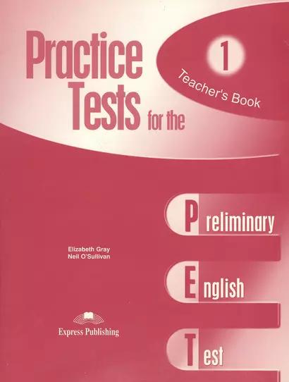 Practice Tests for the Prelliminary English Test: Teacher`s book - фото 1