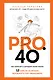 Pro. 40. Как изменить сценарий своей жизни. 12 кейсов из жизни реального топ-менеджера - фото 1