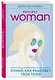 Project woman. Тонкости настройки женского организма: узнай, как работает твое тело - фото 3