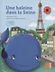 Une baleine dans la Seine. Niveau A2.1 - фото 1