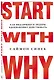 Start with Why. Как выдающиеся лидеры вдохновляют действовать - фото 3