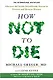 How Not To Die - фото 1