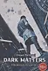 Dark Matters [Темные Материи] - фото 1