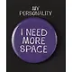 Значок круглый I Need More Space (фиолетовый) (металл) (38мм) - фото 1