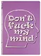 Блокнот Don`t fuck my mind - фото 1