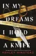 In My Dreams I Hold a Knife - фото 1