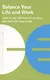 Balance Your Life and Work: How to get the best from your job and still have a life - фото 1