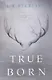 True Born - фото 1