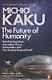 The Future of Humanity: Terraforming Mars, Interstellar Travel, Immortality, and Our Destiny Beyond Earth - фото 1