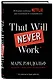 That will never work. Это никогда не будет работать. История создания Netflix, рассказанная ее основателем - фото 3