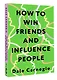 How to Win Friends and Influence People = Искусство завоевывать друзей и оказывать влияние на людей, эффективно общаться и расти как личность - фото 3
