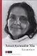 Анандамайи Ма. Мать, как она открылась мне. Голос Истины - фото 1