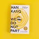 We Do Not Part (Han Kang) Мы не расстаемся (Хан Ган) /Книги на английском языке - фото 5
