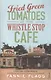 Fried Green Tomatoes At The Whistle Stop Cafe, Flagg, Fannie - фото 1