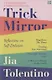 Trick Mirror: Reflections on Self-Delusion - фото 1