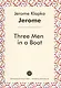 Three Men in a Boat (ЗарКлЧитВОриг) Jerome (на англ. яз.) - фото 1