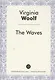 The Waves A Novel (ЗарКлЧитВОриг) Woolf (на англ. Яз.) - фото 1