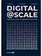 Digital@Scale: Настольная книга по цифровизации бизнеса - фото 1
