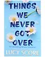 Things We Never Got Over - фото 1