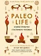 Paleo life. Мудрые привычки счастливого человека - фото 1