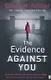 The Evidence Against You - фото 1