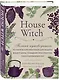 House Witch. Полный путеводитель по магическим практикам для защиты вашего дома, очищения пространства и восстановления сил - фото 3