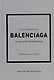 The Little Book of Balenciaga: The Story of the Iconic Fashion House - фото 1