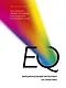 EQ. Эмоциональный интеллект на практике. Как управлять своими эмоциями и не позволять им управлять вами - фото 1