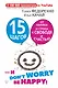 15 шагов от паники и страха к свободе и счастью. И - don't worry! be happy! - фото 1