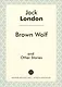 Brown Wolf, and Other Stories - фото 1