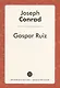 Gaspar Ruiz A Short Story (мЗарКлЧитВОриг) Conrad (на англ.яз.) - фото 1