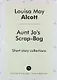 Aunt Jos Scrap-Bag. Short story collections - фото 1