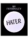 Значок круглый Hater (белый) (металл) (38см) (ЗН2021-002) - фото 1