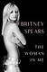 The Woman in Me Britney Spears Женщина во мне Бритни Спирс/ Книги на английском языке - фото 1