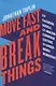 Move Fast and Break Things - фото 1