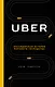 UBER. Инсайдерская история мирового господства - фото 1