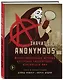 A — значит Anonymous. Иллюстрированная история хакерской группировки, изменившей мир - фото 3