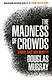 The Madness of Crowds - фото 1