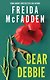 Dear Debbie (Freida McFadden) Дорогая Дебби (Фрида Мак Фадден) /Книги на английском языке - фото 1