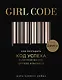 Girl Code. Как разгадать код успеха в личной жизни, дружбе и бизнесе - фото 1