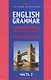 English Grammar. Грамматика английского языка: теория и практика. Часть II. Упражнения с ключами - фото 1