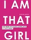 I AM THAT GIRL. Как перестать играть чужие роли и стать собой - фото 1