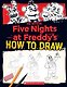 Five Nights at Freddy's How to Draw Пять ночей у Фредди Как рисовать / Книги на английском языке - фото 1