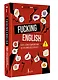 Fucking English: 1000+ слов и выражений из английского сленга - фото 3