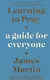 Learning to Pray: A Guide for Everyone - фото 1