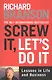 Screw it, Lets Do it: Lessons in Life - фото 1