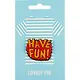 Значок Have Fun (акрил) - фото 1