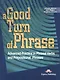 A Good Turn of Phrase Advanced Practice in Phrasal Verbs Prepositional Phrases - фото 1
