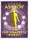 Complete Robot (Asimov Isaac ) Цикл о роботах (Азимов Айзек) /Книги на английском языке - фото 1