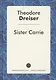 Sister Carrie (ЗарКлЧитВОриг) Dreiser - фото 1